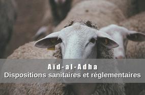 Aïd-al-Adha - Dispositions sanitaires et réglementaires