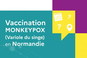 Vaccination Monkeypox (variole du singe) en Normandie : toutes les informations