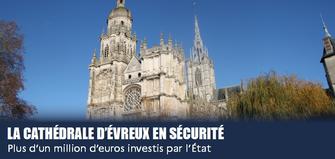 La cathédrale d’Evreux en sécurité : plus d’un million d’euros investis par l’Etat