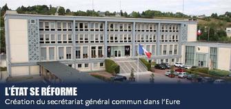 L’État se réforme : création du secrétariat général commun dans l’Eure